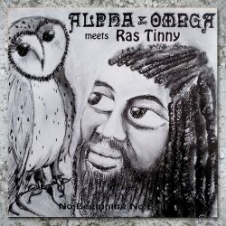 Alpha & Omega meets Ras Tinny - No Beginning No End