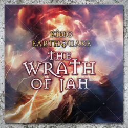 King Earthquake - The Wrath Of Jah