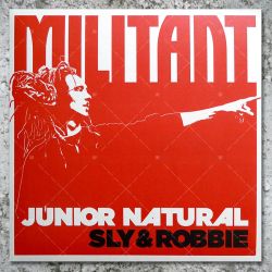 Junior Natural meets Sly & Robbie - Militant