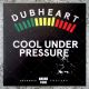 Dubheart - Cool Under Pressure