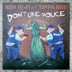 RDH Hi-Fi feat. Tippa Irie - Don't Like Police