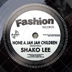 Shako Lee - None A Jah Jah Children